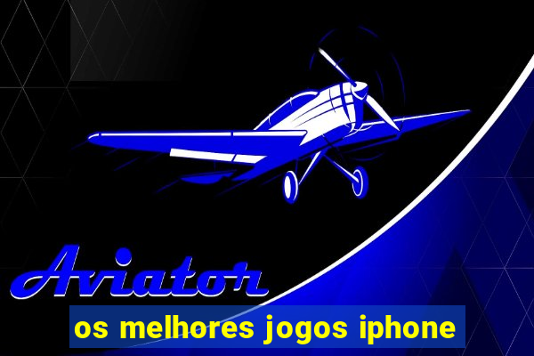 os melhores jogos iphone